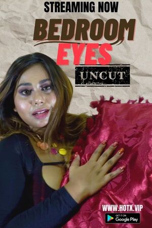 Bedroom Eyes (2022) Hindi HotX Originals ShortFilm full movie download